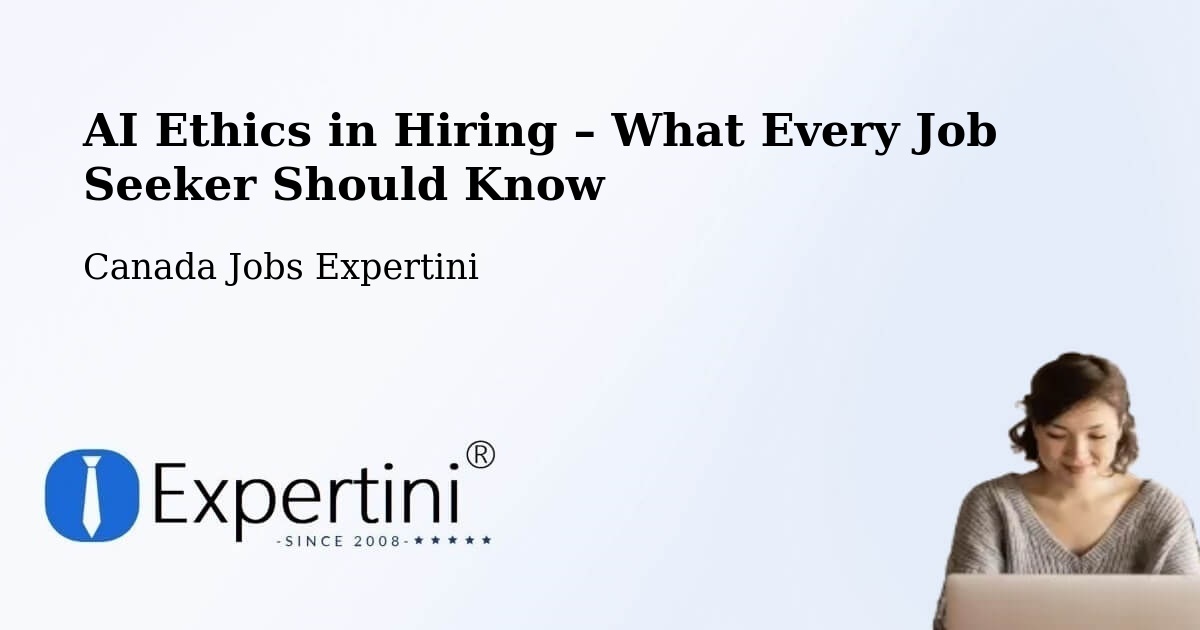 AI Ethics in Recruitment & Hiring – Grimshaw - Grimshaw, Canada Jobs Expertini